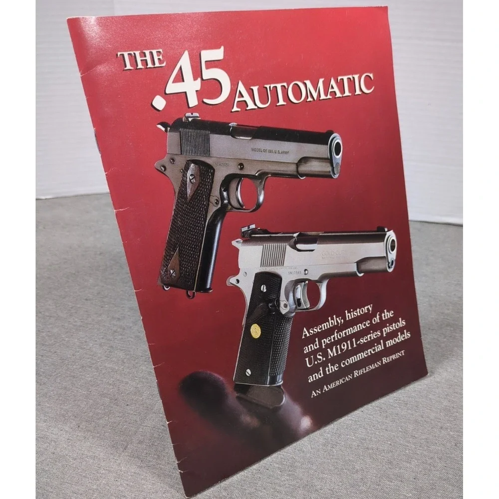 The .45 Automatic An‎ American Rifleman Reprint Third Edition 2nd Print 2000 NRA